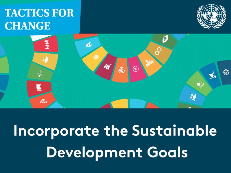 Tactics for Change: Incorporate the Sustainable Development Goals
